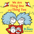 We Are Thing One and Thing Two: Based on Dr. Seuss's The Cat in the Hat