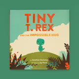 Tiny T. Rex and the Impossible Hug Hardcover Book