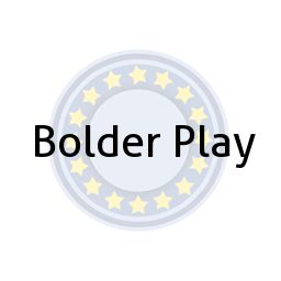 Bolder Play